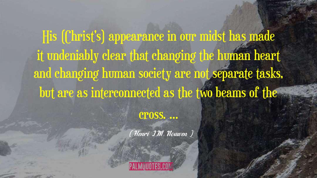 Henri J.M. Nouwen Quotes: His (Christ's) appearance in our