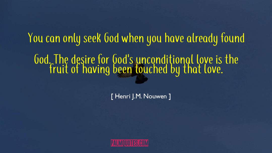 Henri J.M. Nouwen Quotes: You can only seek God