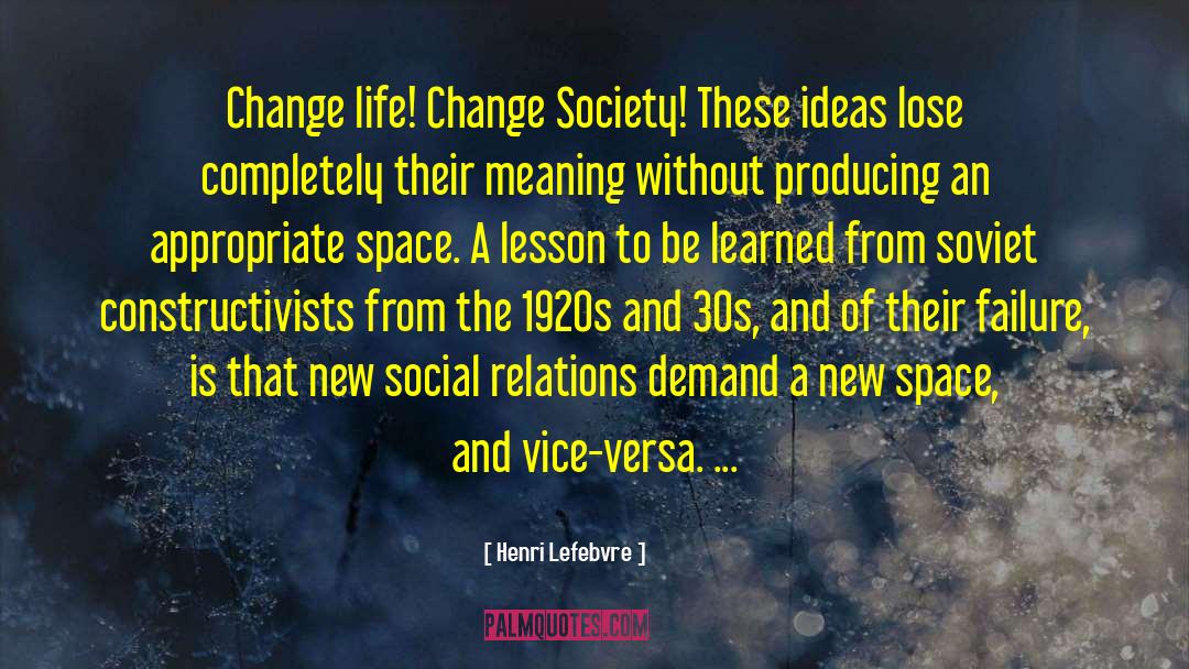 Henri Lefebvre Quotes: Change life! Change Society! These