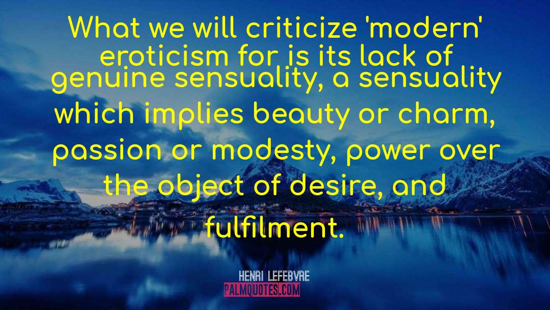 Henri Lefebvre Quotes: What we will criticize 'modern'