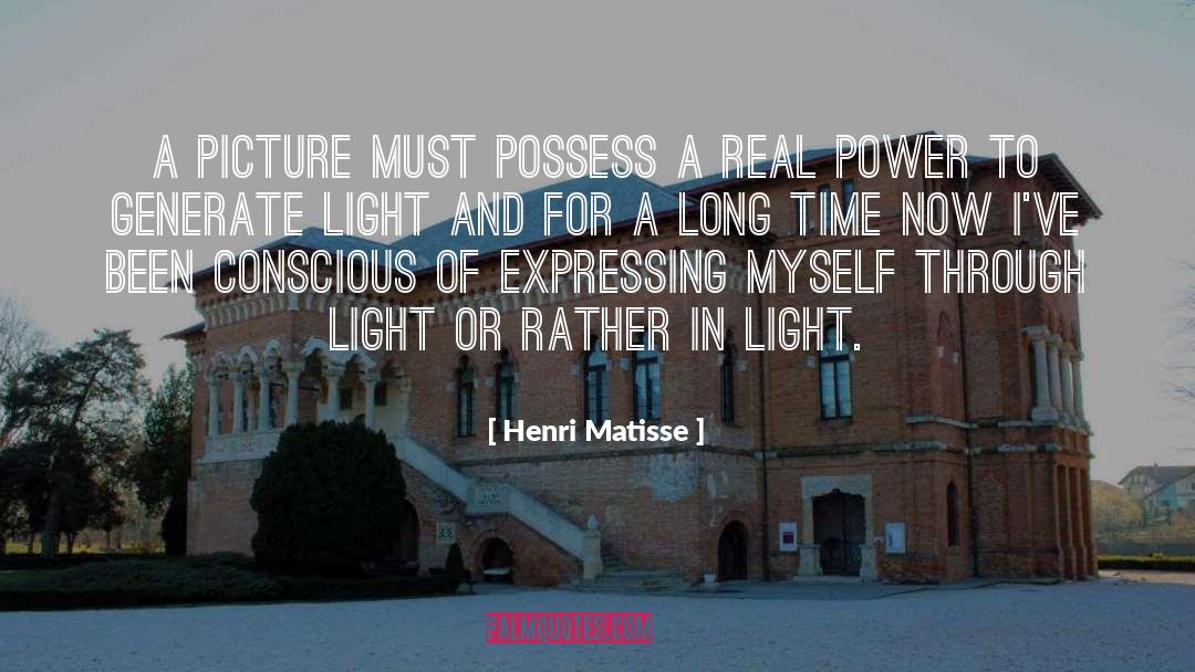 Henri Matisse Quotes: A picture must possess a