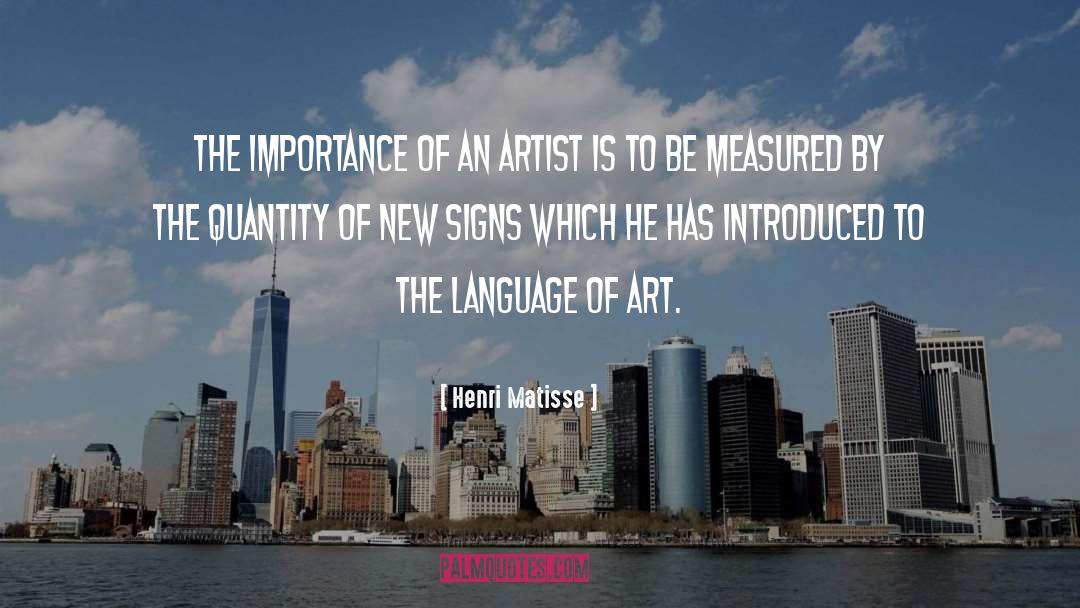 Henri Matisse Quotes: The importance of an artist