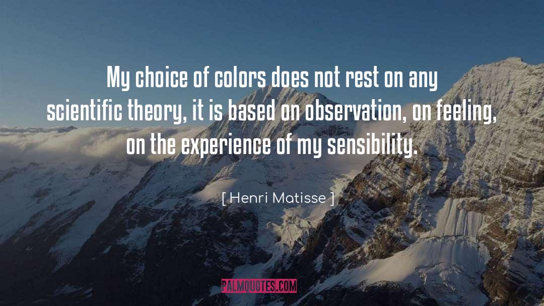 Henri Matisse Quotes: My choice of colors does