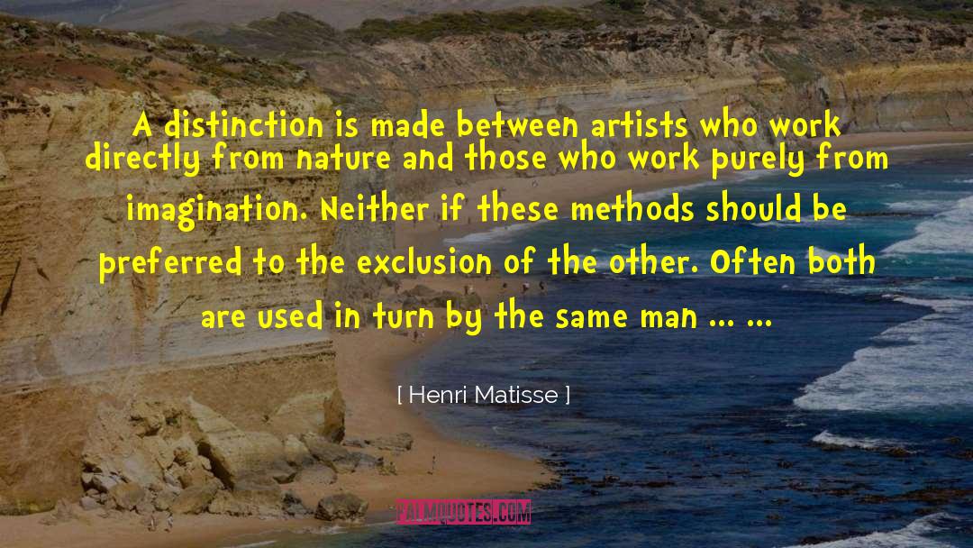 Henri Matisse Quotes: A distinction is made between