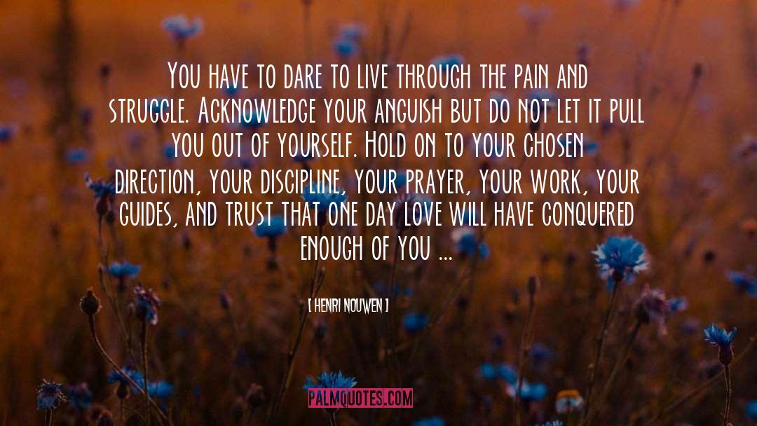 Henri Nouwen Quotes: You have to dare to