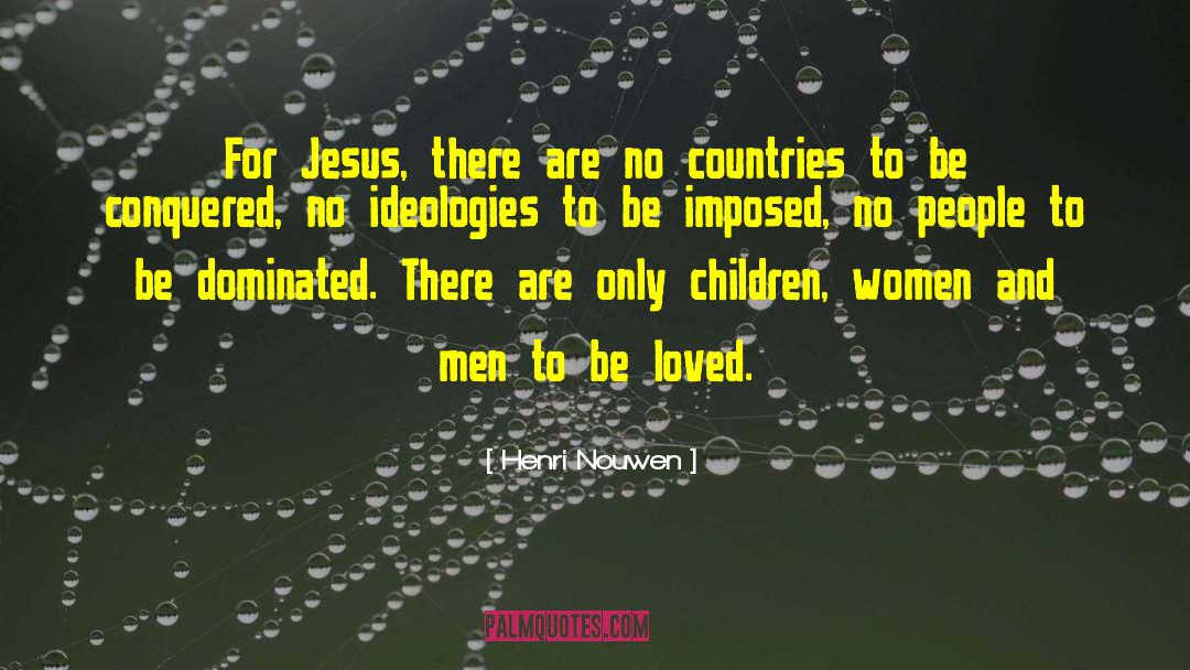 Henri Nouwen Quotes: For Jesus, there are no