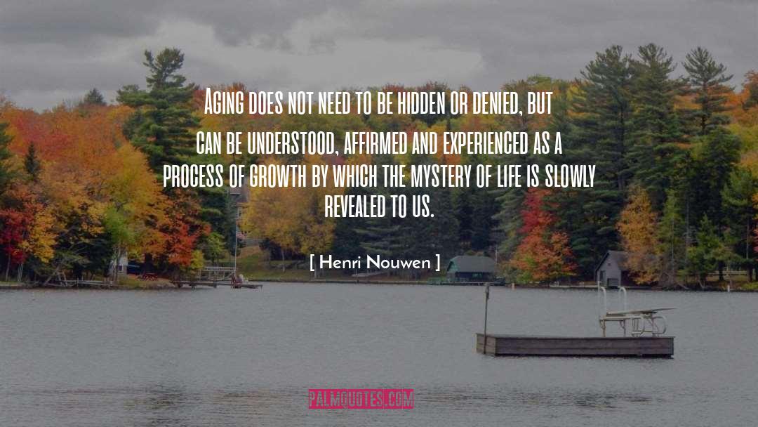 Henri Nouwen Quotes: Aging does not need to