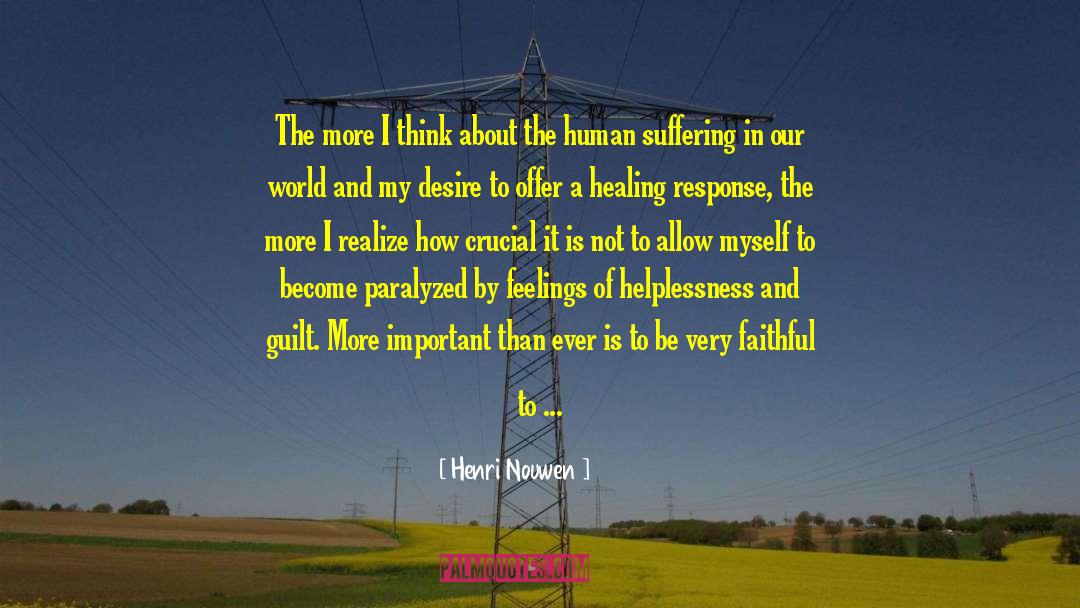 Henri Nouwen Quotes: The more I think about