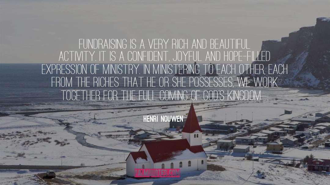 Henri Nouwen Quotes: Fundraising is a very rich