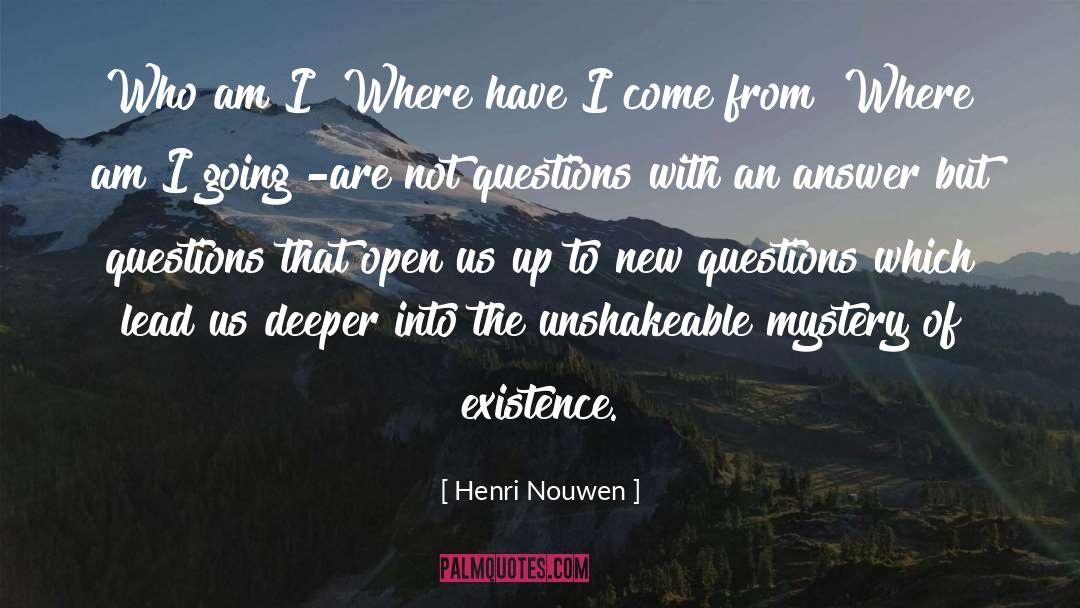 Henri Nouwen Quotes: Who am I? Where have