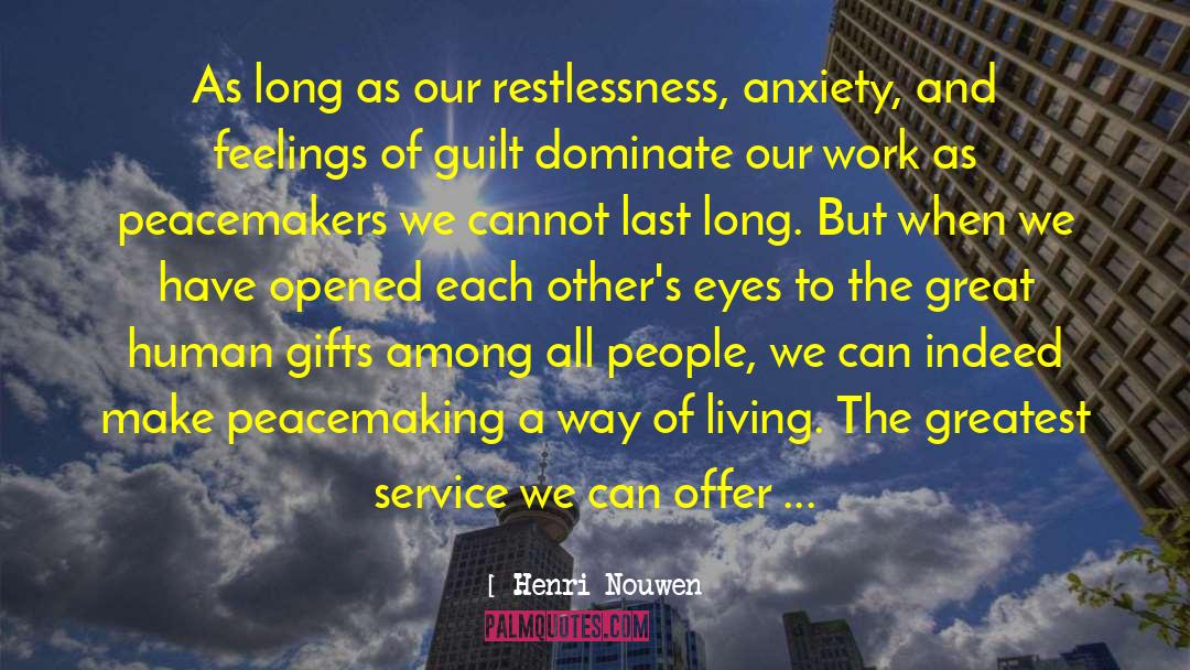 Henri Nouwen Quotes: As long as our restlessness,