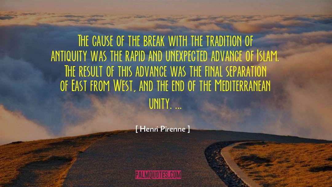 Henri Pirenne Quotes: The cause of the break