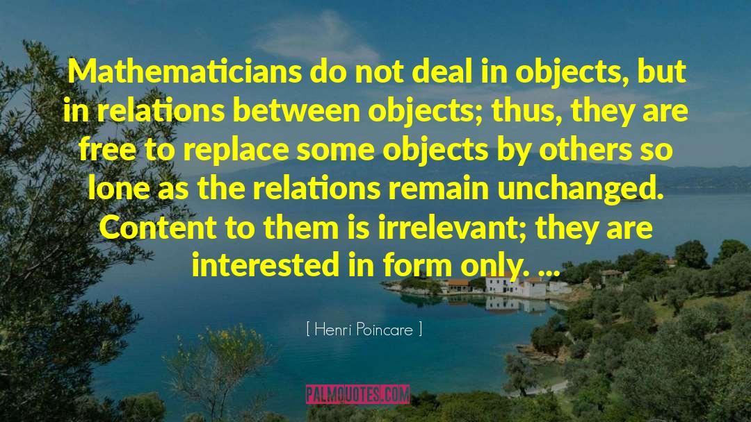 Henri Poincare Quotes: Mathematicians do not deal in