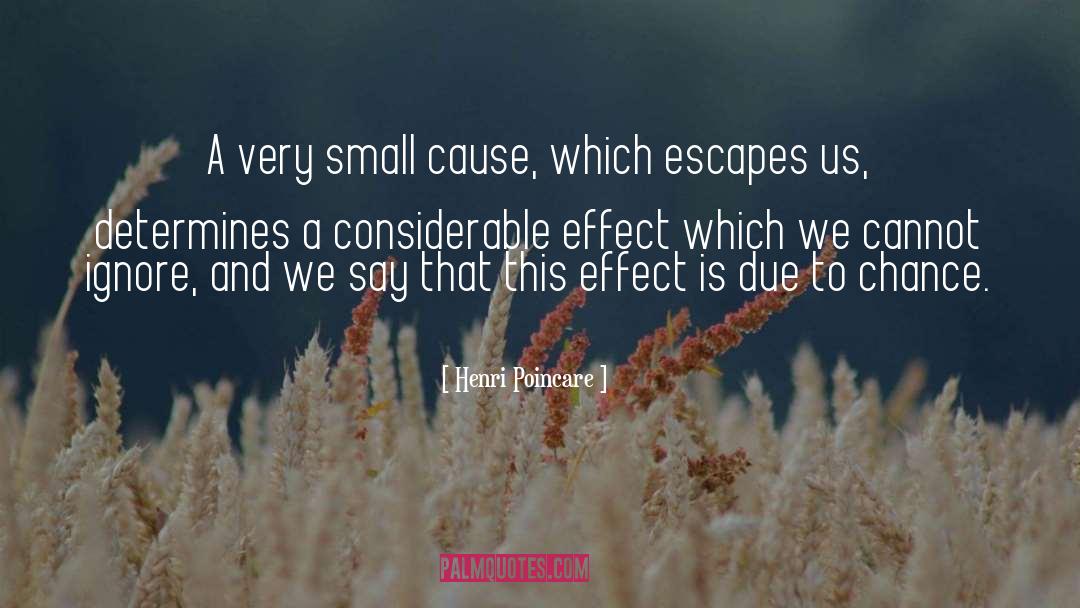 Henri Poincare Quotes: A very small cause, which