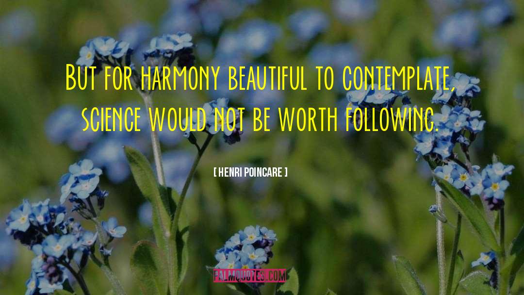 Henri Poincare Quotes: But for harmony beautiful to