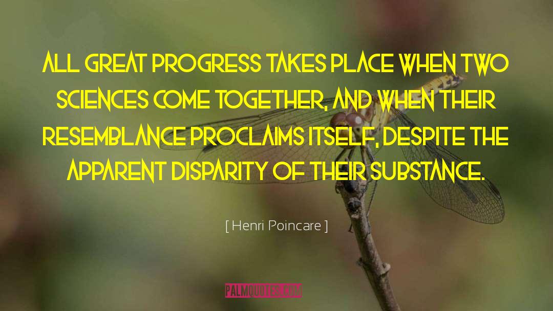 Henri Poincare Quotes: All great progress takes place