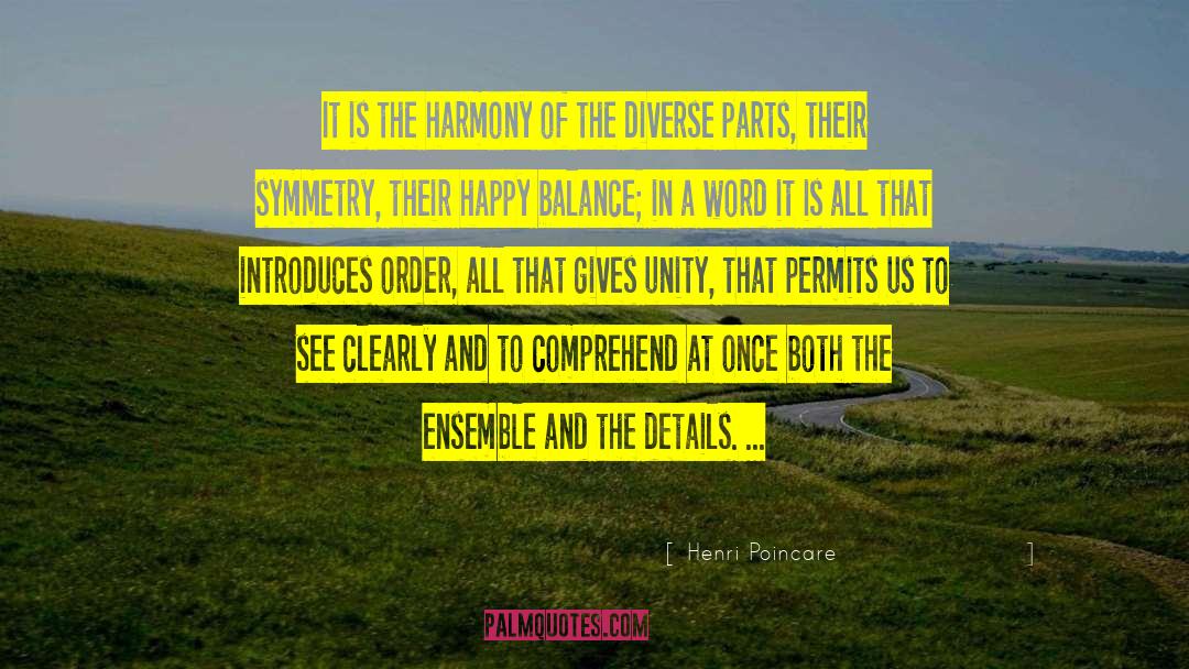 Henri Poincare Quotes: It is the harmony of