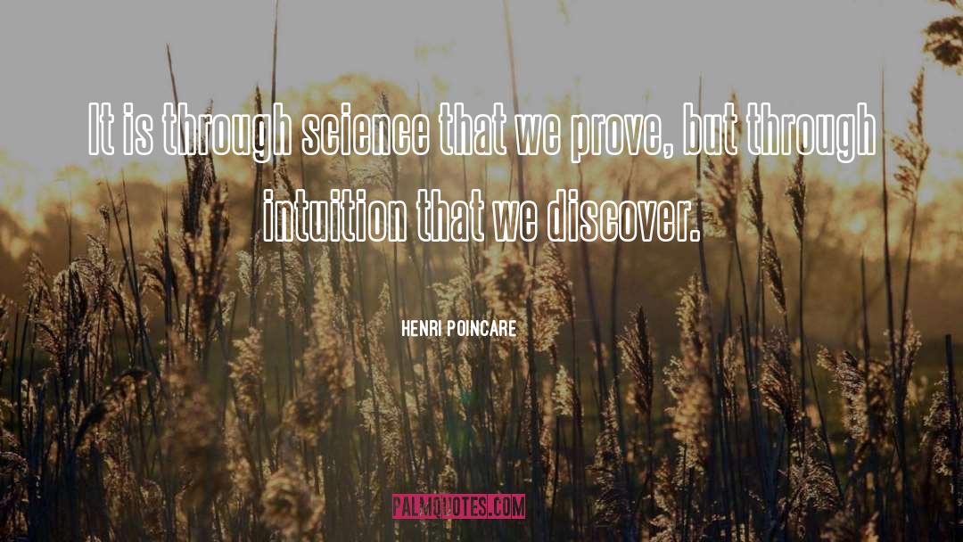 Henri Poincare Quotes: It is through science that