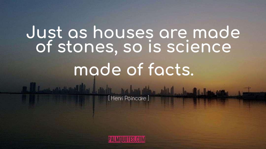 Henri Poincare Quotes: Just as houses are made