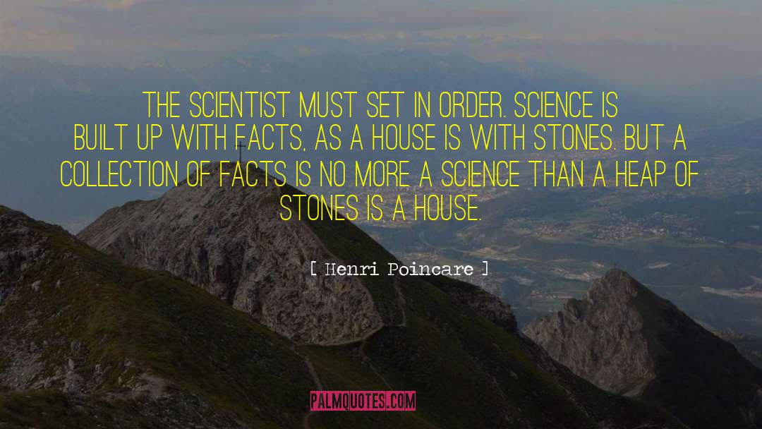 Henri Poincare Quotes: The Scientist must set in