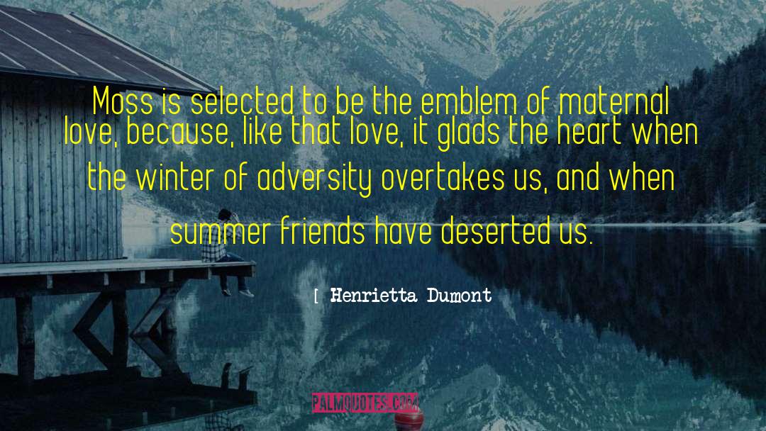 Henrietta Dumont Quotes: Moss is selected to be