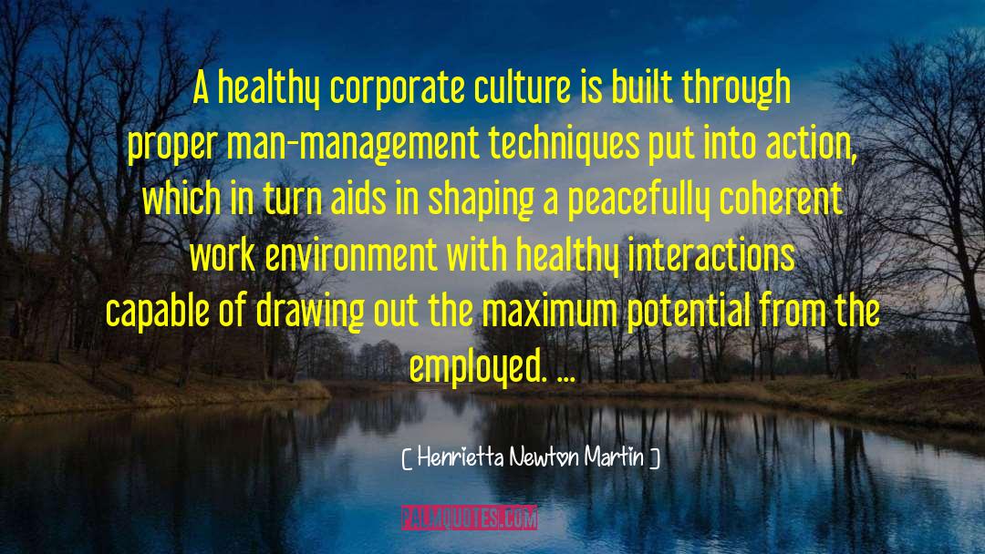 Henrietta Newton Martin Quotes: A healthy corporate culture is