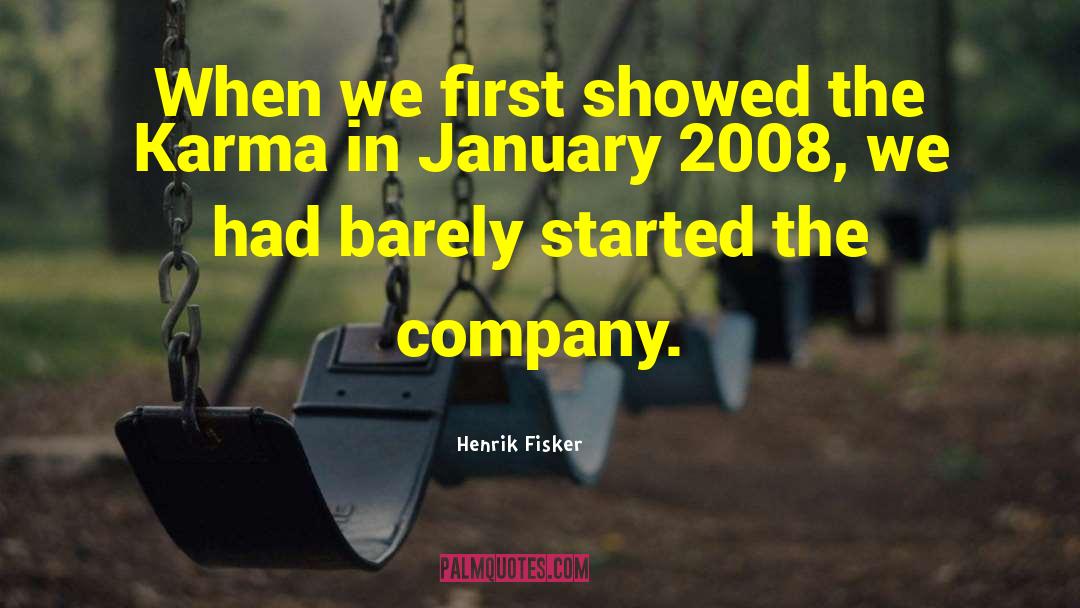 Henrik Fisker Quotes: When we first showed the