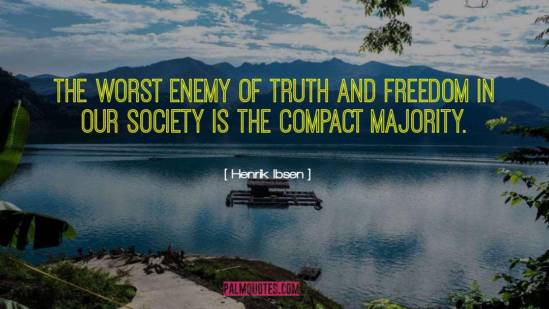 Henrik Ibsen Quotes: The worst enemy of truth