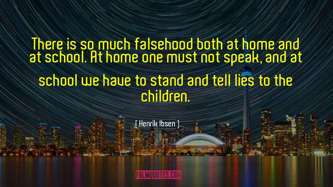 Henrik Ibsen Quotes: There is so much falsehood