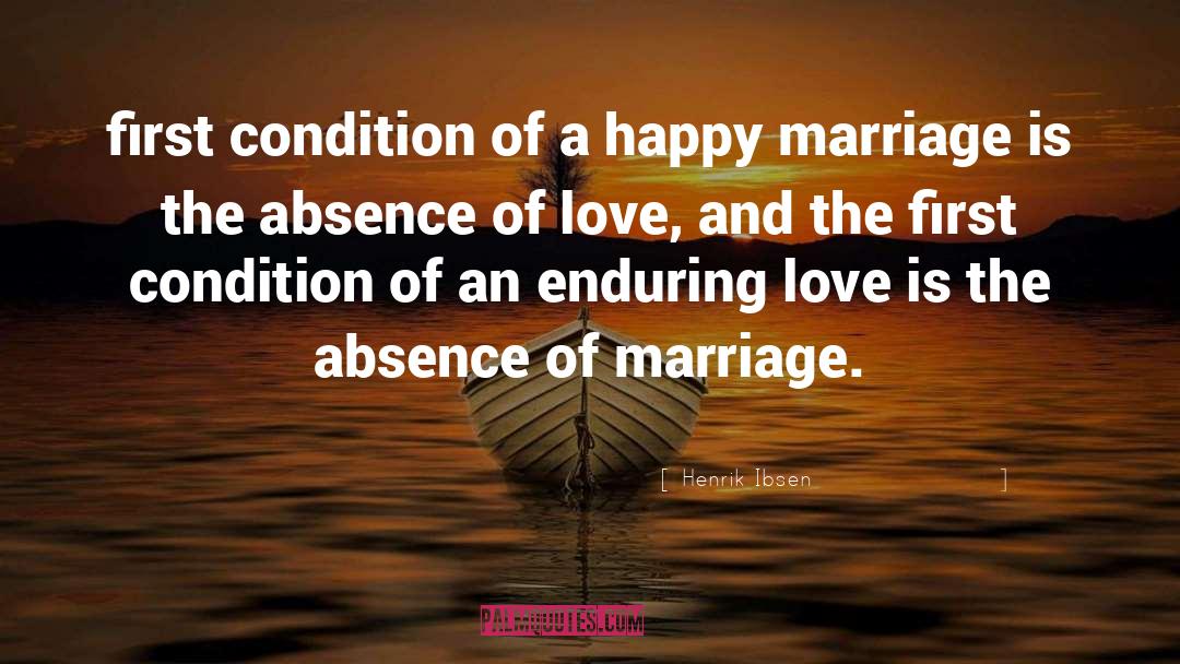 Henrik Ibsen Quotes: first condition of a happy