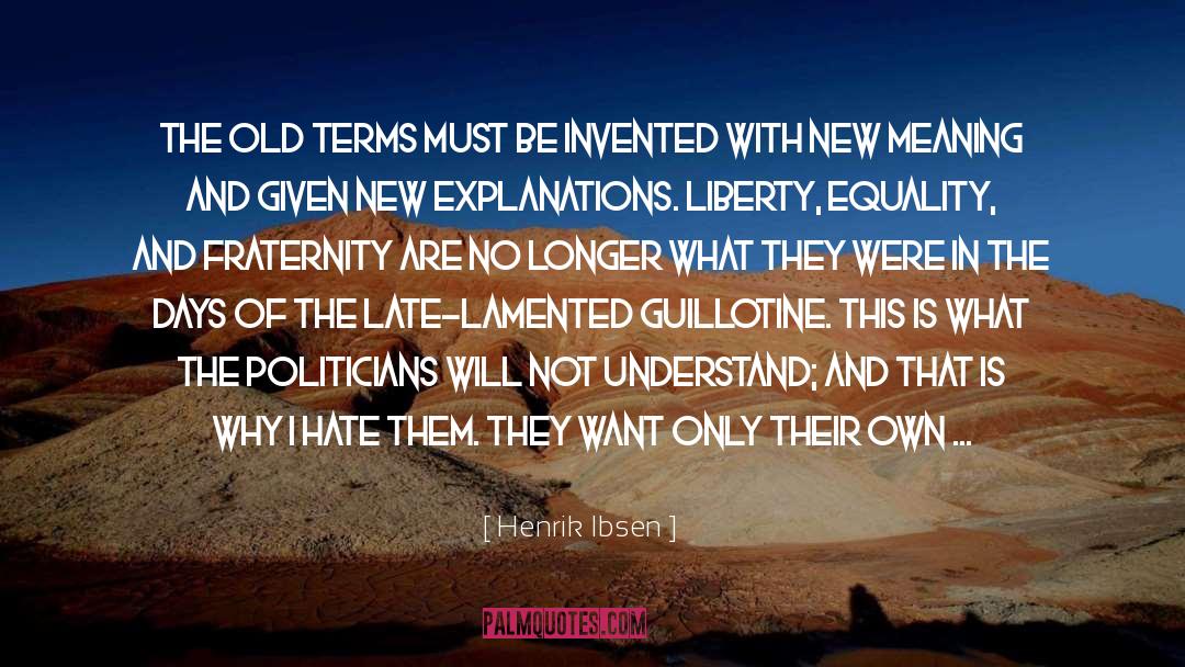 Henrik Ibsen Quotes: The old terms must be