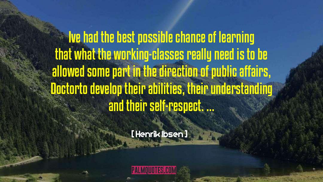 Henrik Ibsen Quotes: Ive had the best possible