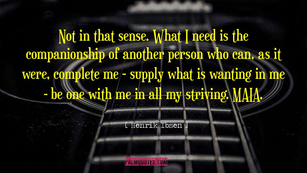 Henrik Ibsen Quotes: Not in that sense. What