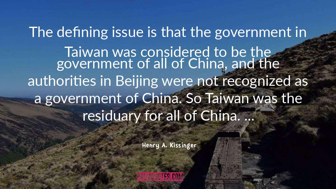 Henry A. Kissinger Quotes: The defining issue is that