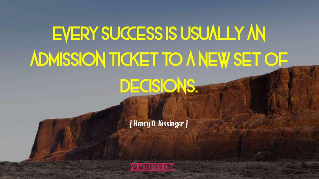 Henry A. Kissinger Quotes: Every success is usually an