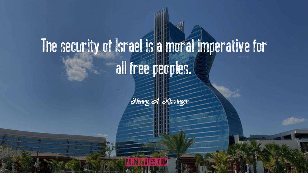 Henry A. Kissinger Quotes: The security of Israel is