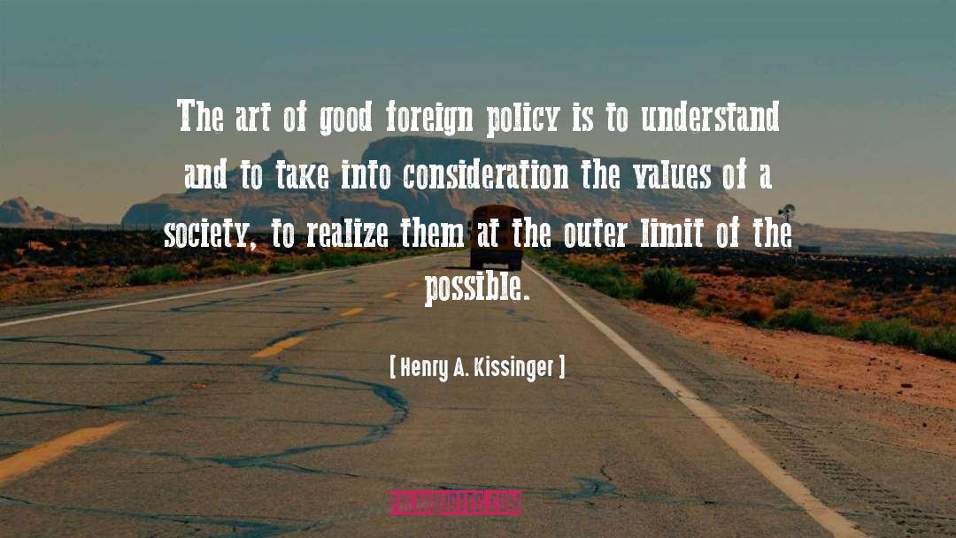 Henry A. Kissinger Quotes: The art of good foreign