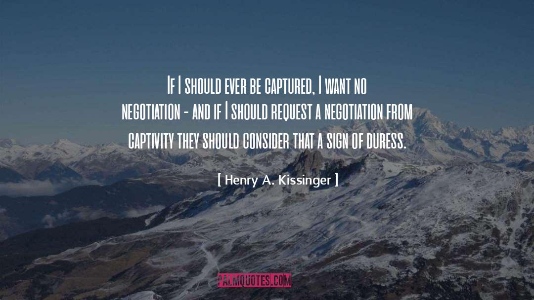 Henry A. Kissinger Quotes: If I should ever be