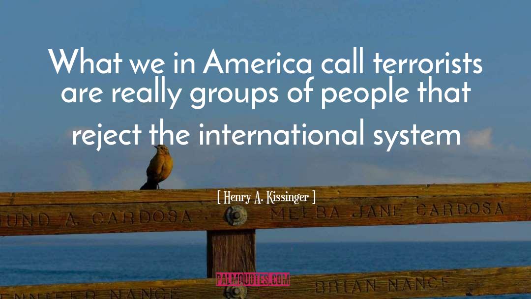 Henry A. Kissinger Quotes: What we in America call