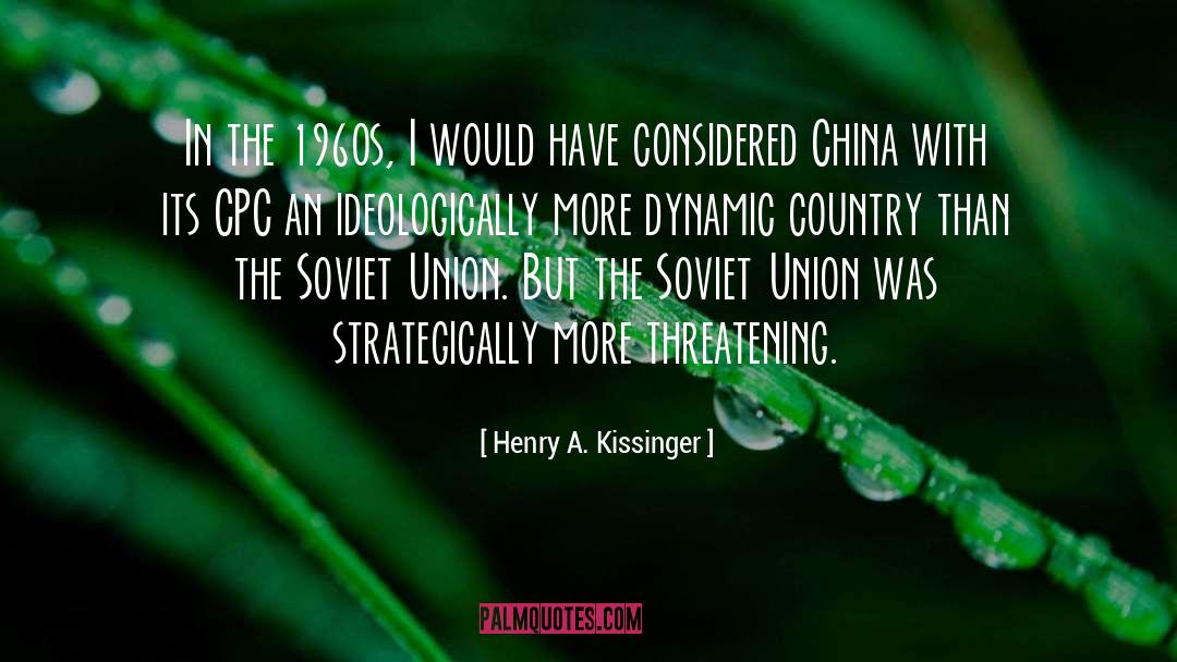 Henry A. Kissinger Quotes: In the 1960s, I would