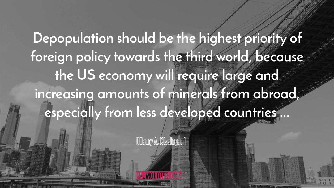 Henry A. Kissinger Quotes: Depopulation should be the highest