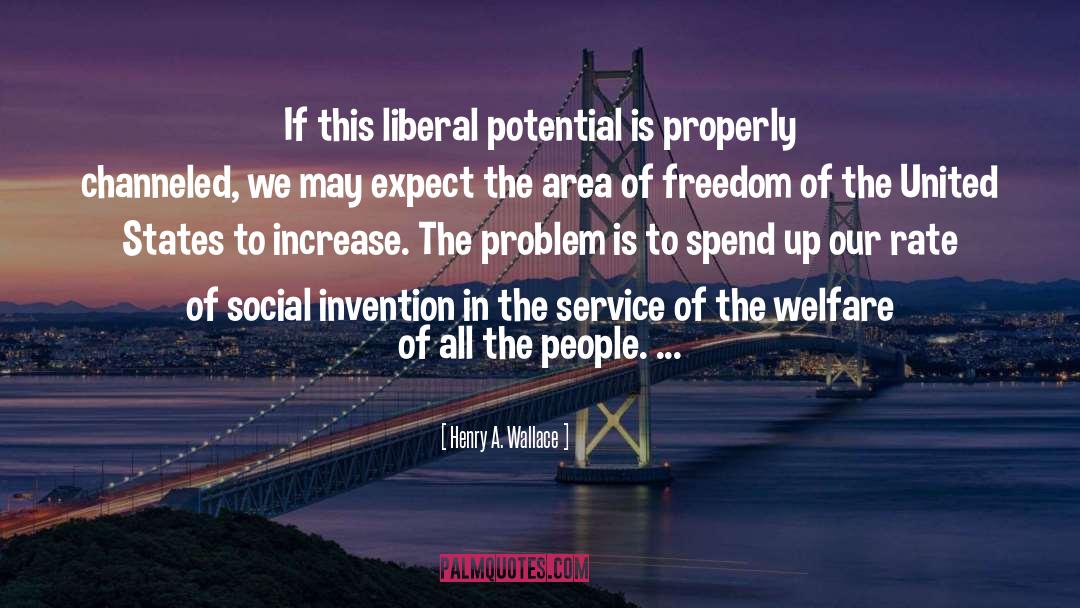 Henry A. Wallace Quotes: If this liberal potential is