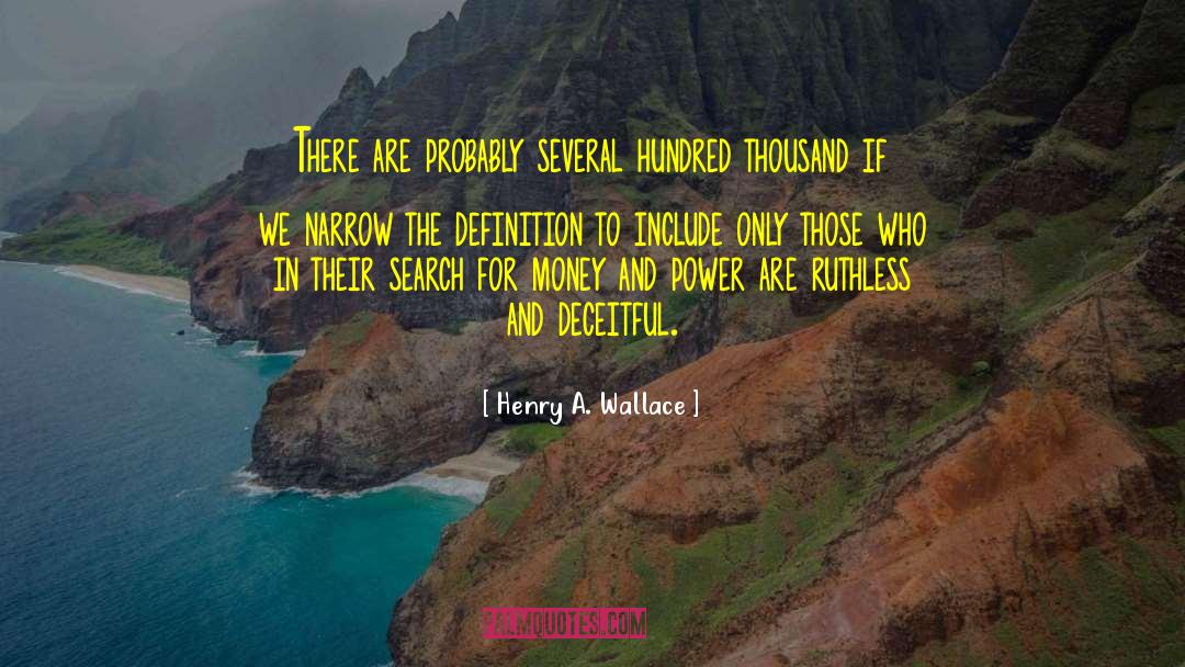 Henry A. Wallace Quotes: There are probably several hundred