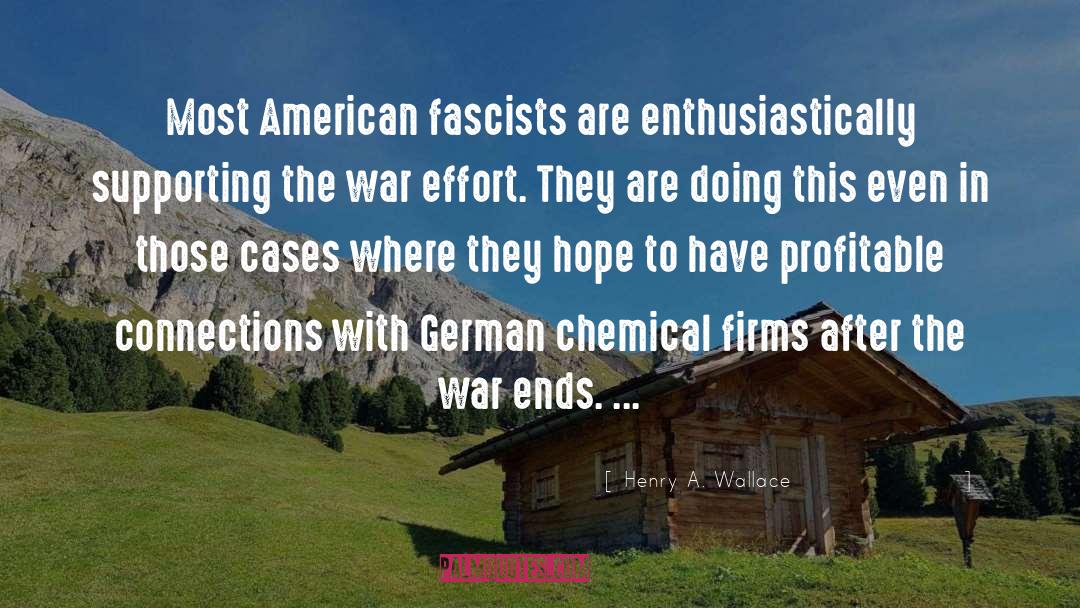 Henry A. Wallace Quotes: Most American fascists are enthusiastically