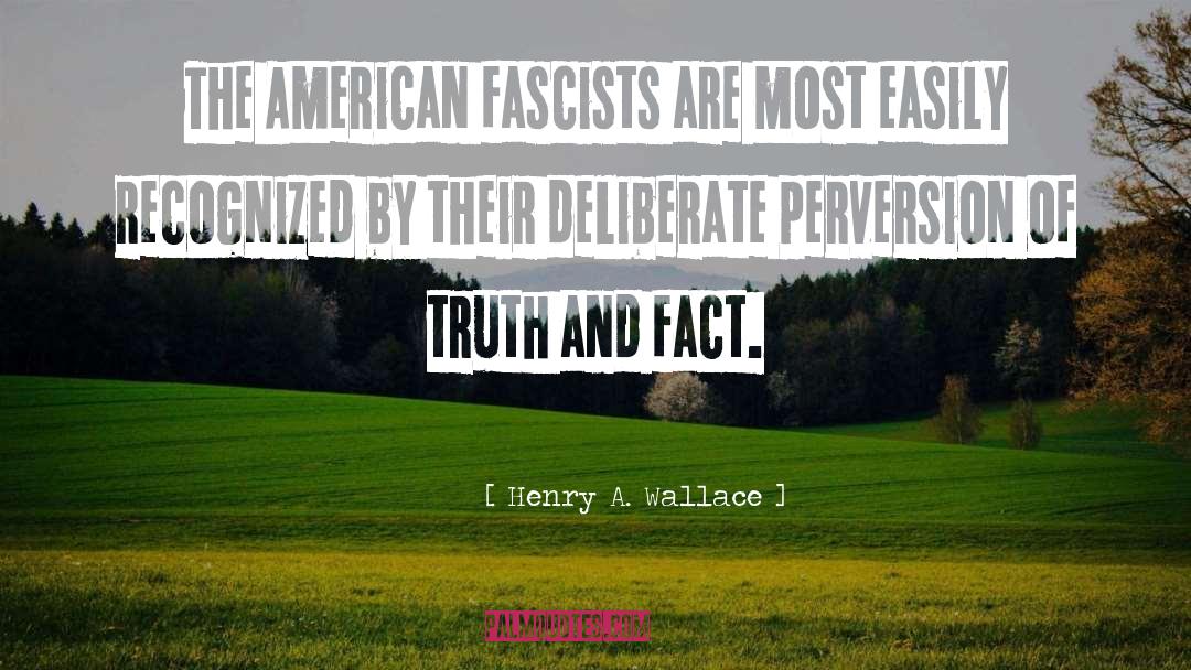 Henry A. Wallace Quotes: The American fascists are most