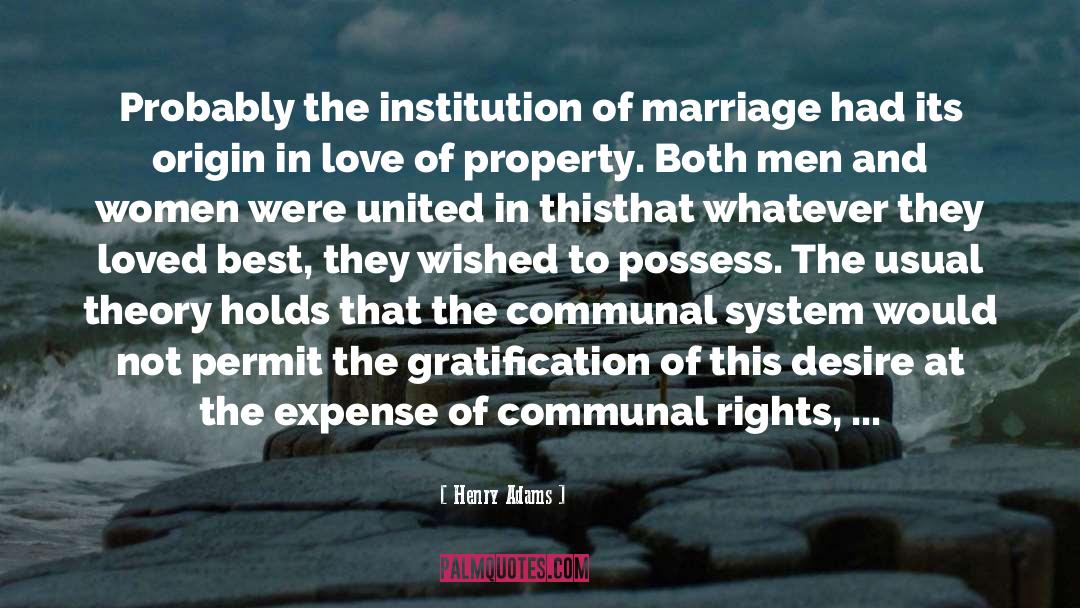 Henry Adams Quotes: Probably the institution of marriage