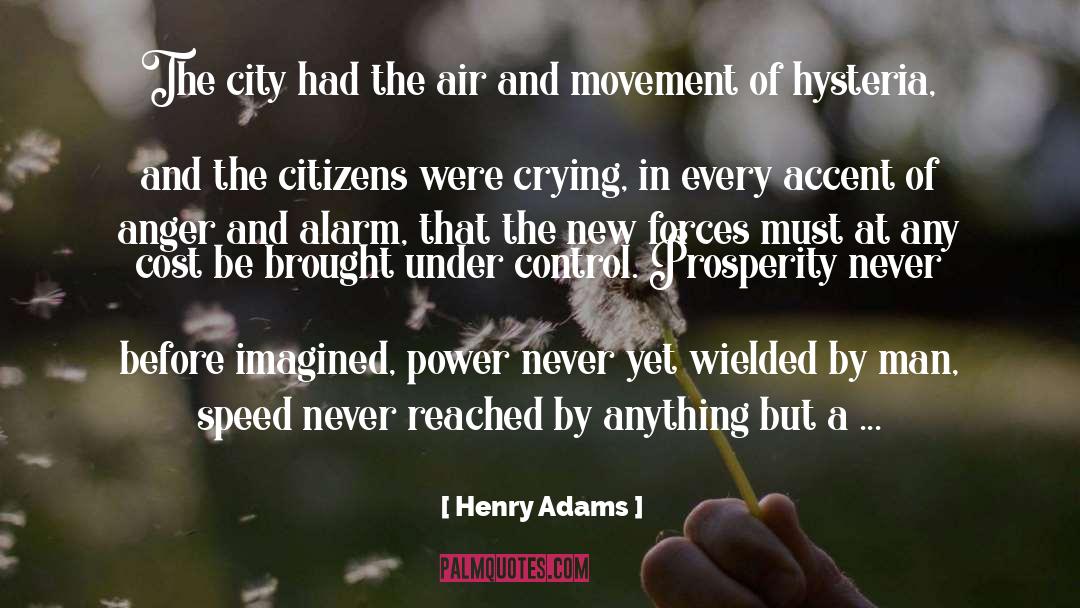 Henry Adams Quotes: The city had the air