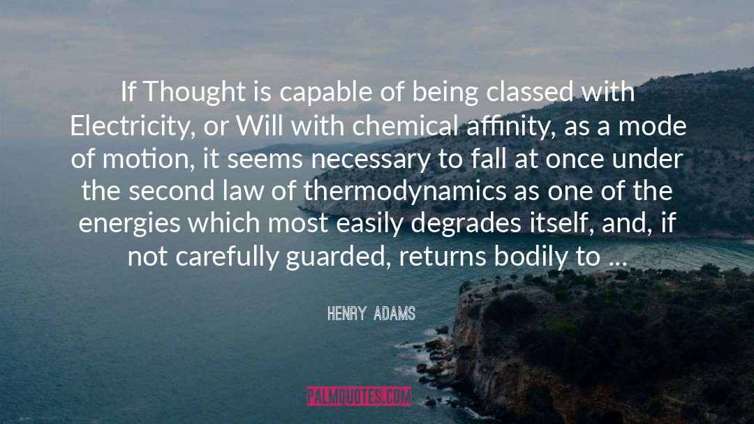 Henry Adams Quotes: If Thought is capable of