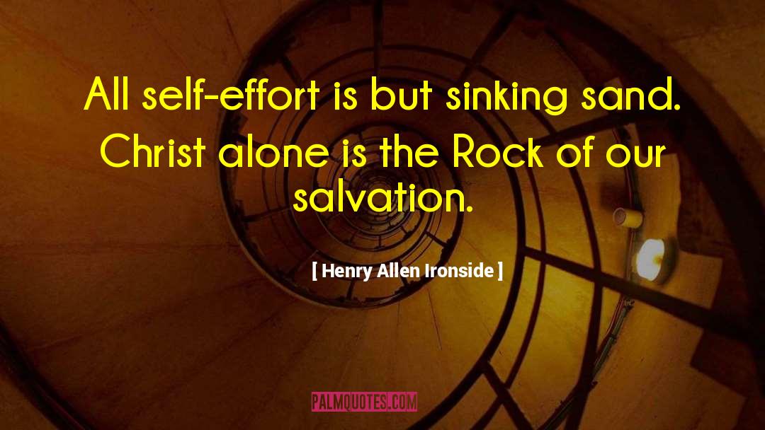 Henry Allen Ironside Quotes: All self-effort is but sinking