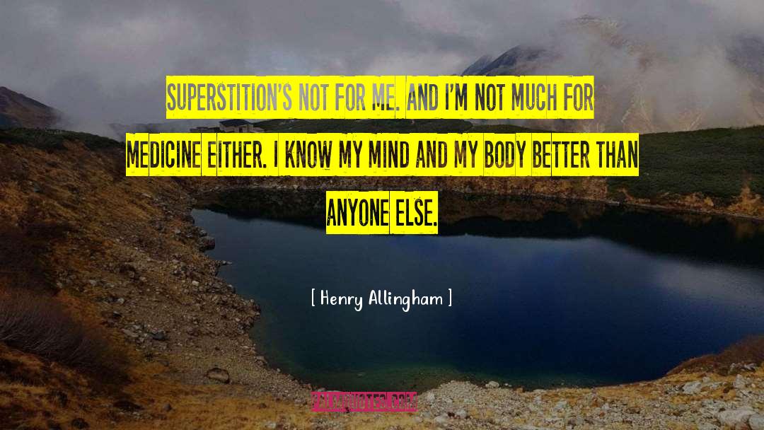 Henry Allingham Quotes: Superstition's not for me. And